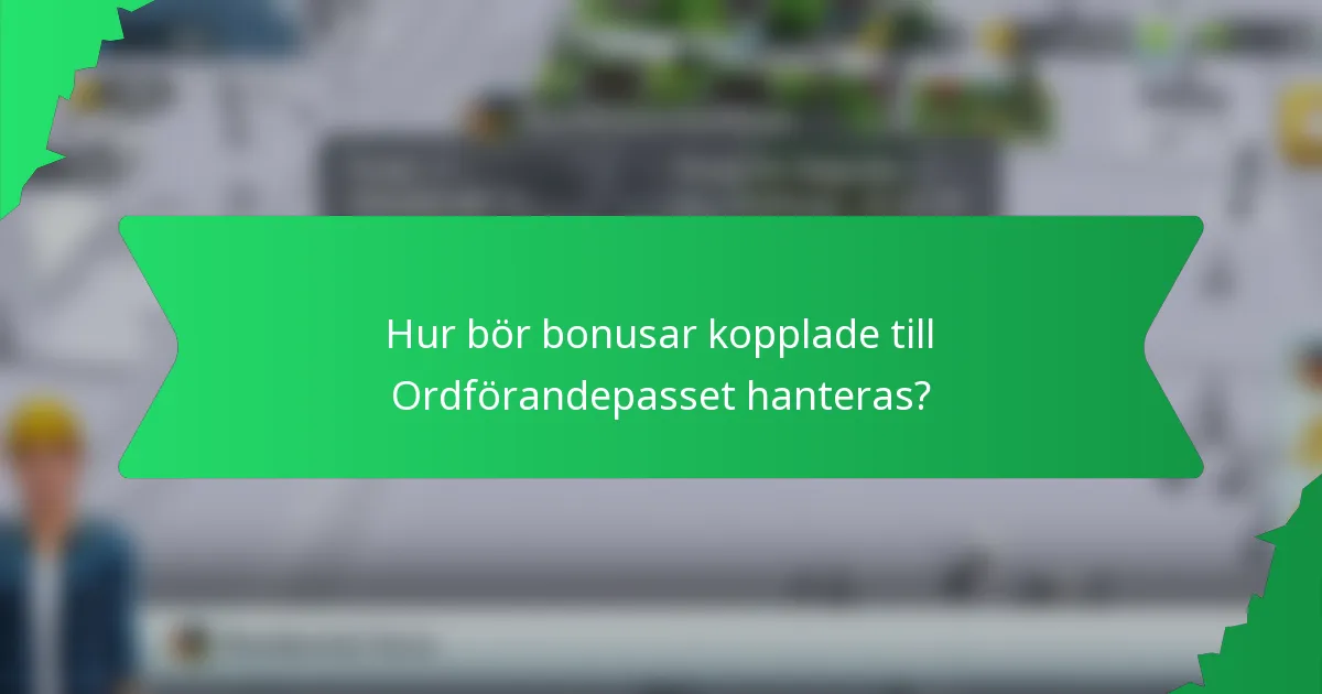 Hur bör bonusar kopplade till Ordförandepasset hanteras?