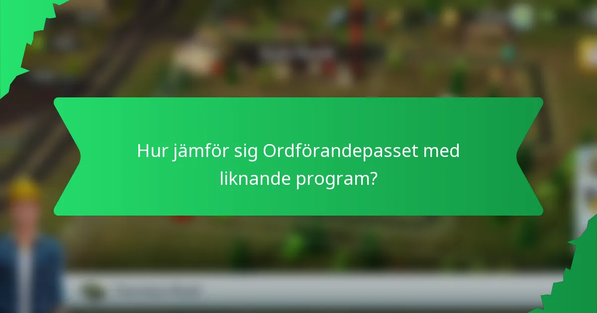 Hur jämför sig Ordförandepasset med liknande program?