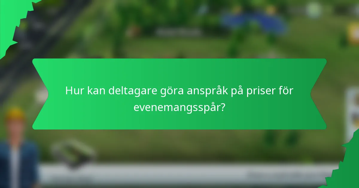 Hur kan deltagare göra anspråk på priser för evenemangsspår?