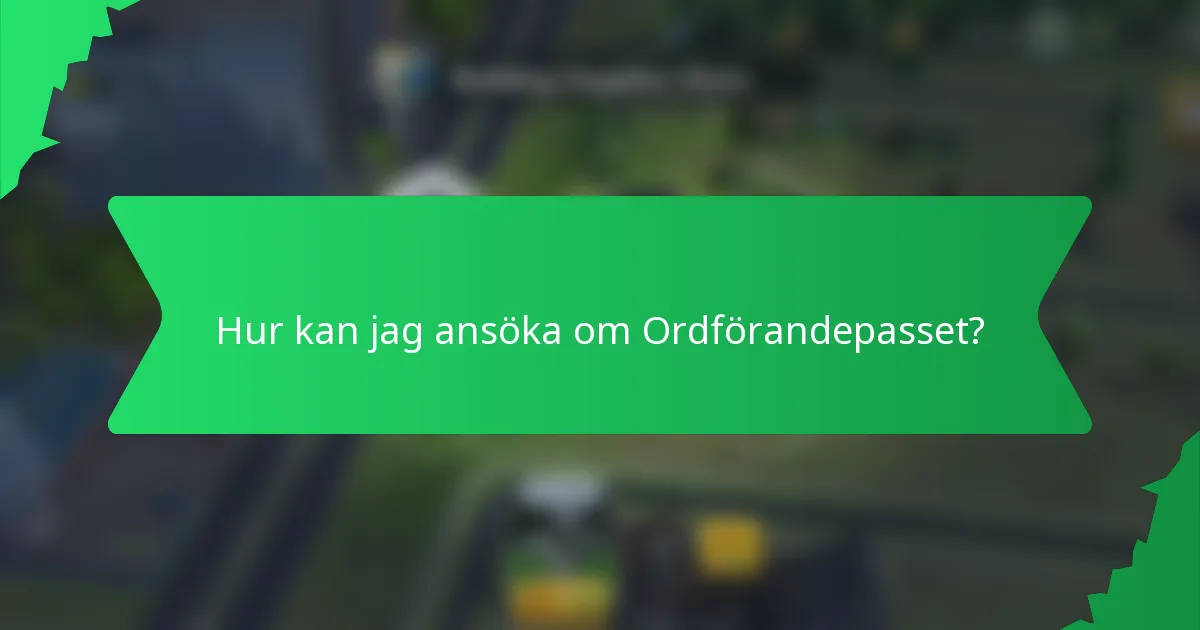 Hur kan jag ansöka om Ordförandepasset?