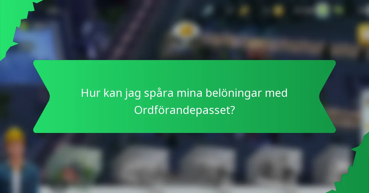 Hur kan jag spåra mina belöningar med Ordförandepasset?