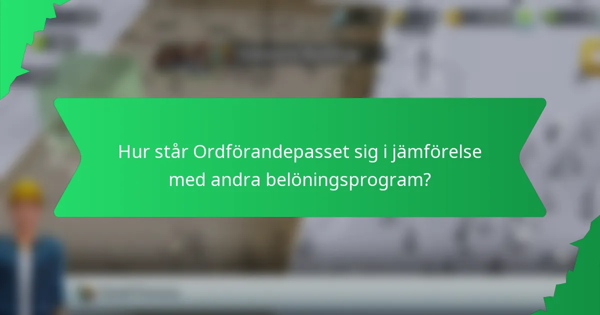 Hur står Ordförandepasset sig i jämförelse med andra belöningsprogram?