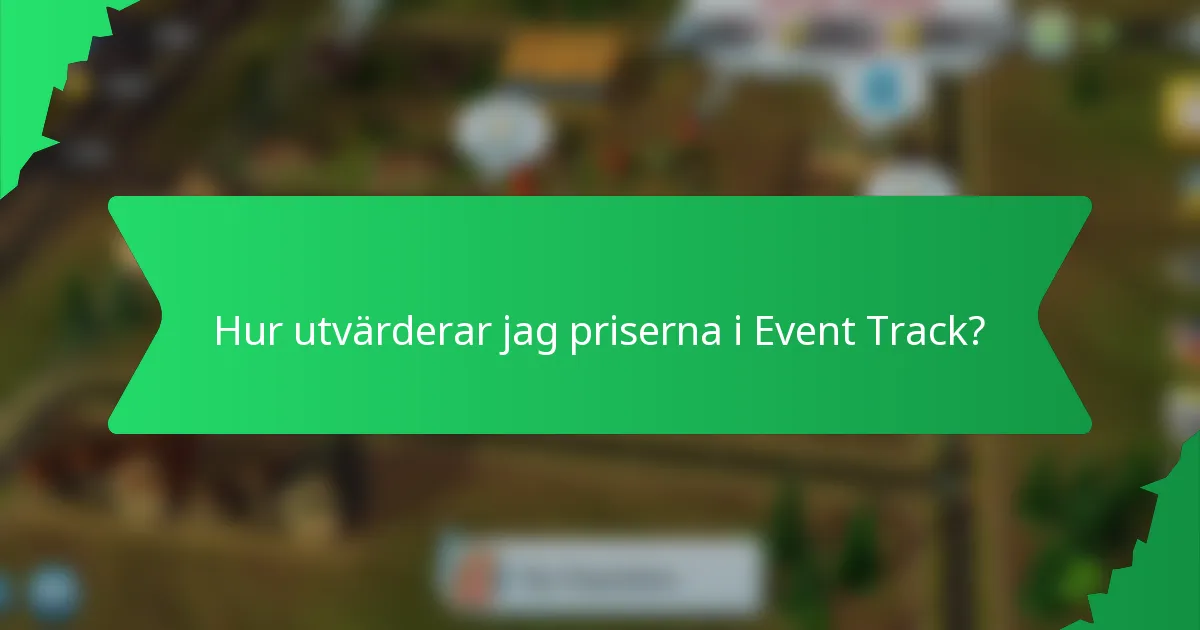 Hur utvärderar jag priserna i Event Track?