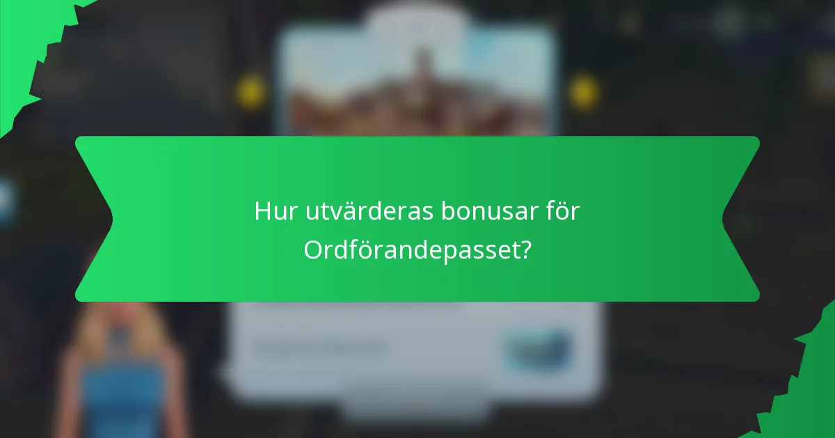 Hur utvärderas bonusar för Ordförandepasset?