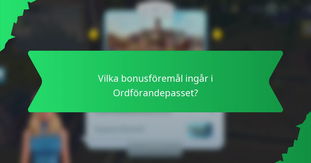 Vilka bonusföremål ingår i Ordförandepasset?