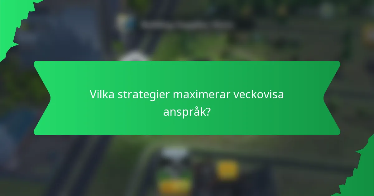 Vilka strategier maximerar veckovisa anspråk?
