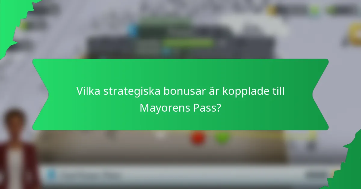 Vilka strategiska bonusar är kopplade till Mayorens Pass?