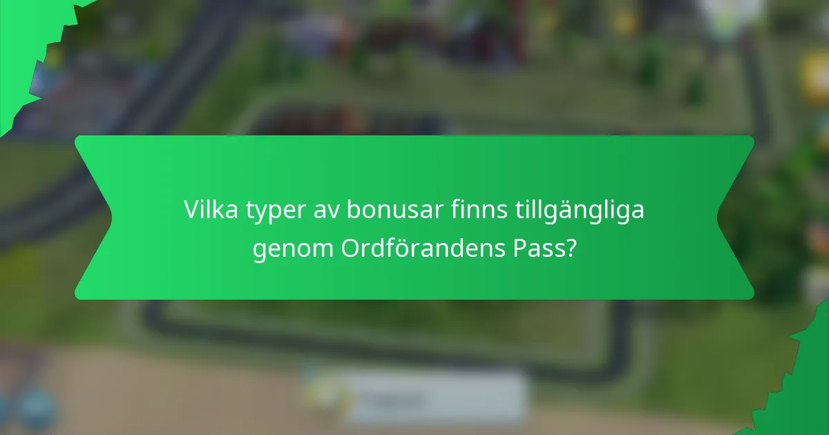 Vilka typer av bonusar finns tillgängliga genom Ordförandens Pass?